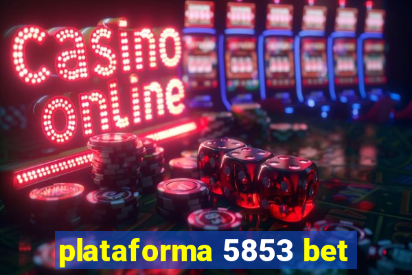 plataforma 5853 bet